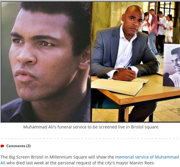 first paragraph reads The Big Screen Bristol in Millennium Square will show the memorial service of Muhammad Ali who died last week at the personal request of the city's mayor Marvin Rees